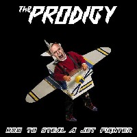 The Prodigy: How To Steal A Jet Fighter